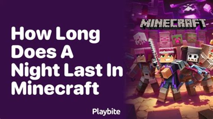 How long does a night last in minecraft
