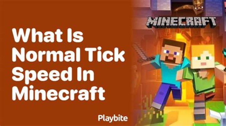 What is the normal tick speed in minecraft